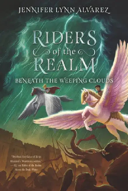 Riders of the Realm #3: Beneath the Weeping Clouds by Jennifer Lynn Alvarez
