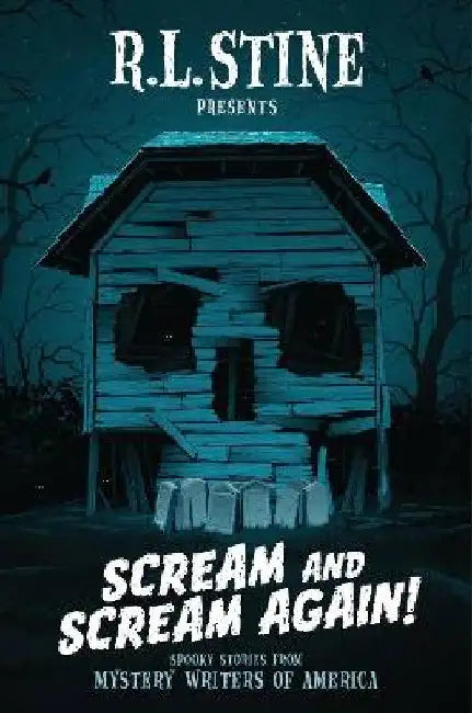 Scream and Scream Again!: Spooky Stories from Mystery Writers of America by R. L. Stine