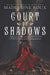 Court of Shadows by Madeleine Roux