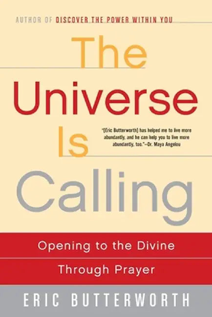 The Universe Is Calling: Opening to the Divine Through Prayer by Eric Butterworth