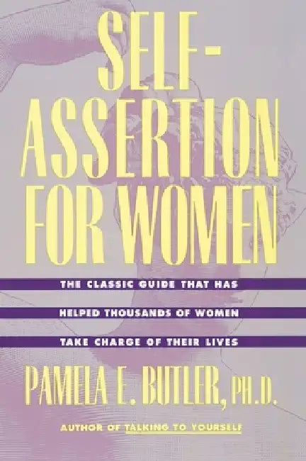 Self-Assertion for Women by Pamela E. Butler