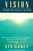 Vision: A Personal Call to Create a New World by Ken Carey