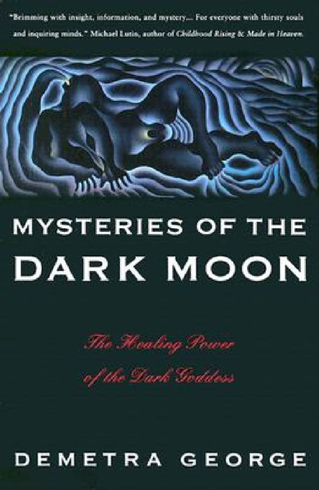 Mysteries of the Dark Moon: The Healing Power of the Dark Goddess
