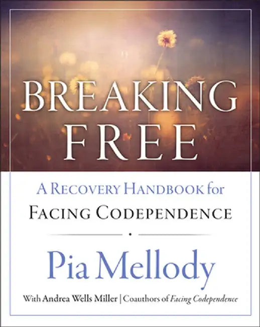 Breaking Free by Pia Mellody