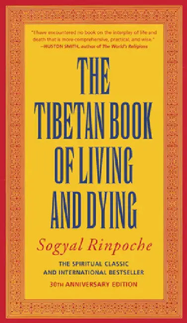 The Tibetan Book of Living and Dying: The Spiritual Classic & International Bestseller: 20th Anniversary Edition by Sogyal Rinpoche