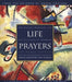 Life Prayers: From Around the World 365 Prayers, Blessings, and Affirmations to Celebrate the Human Journey by Elizabeth Roberts