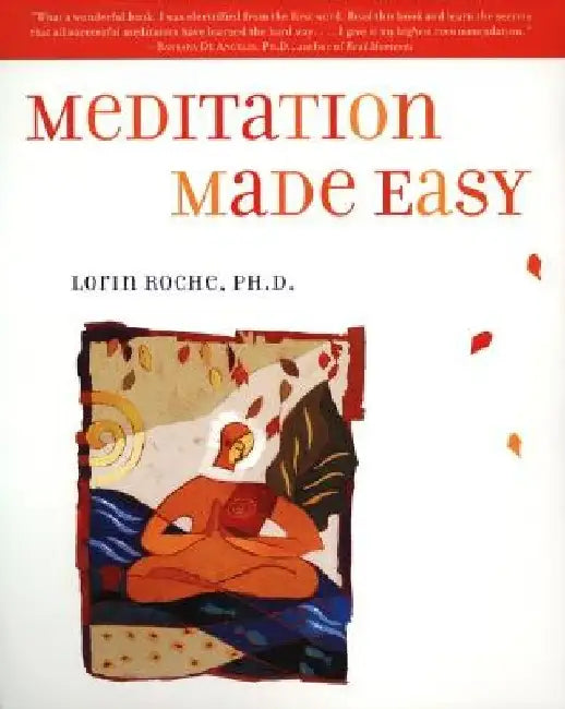 Meditation Made Easy by Lorin Roche