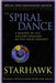 Spiral Dance, the - 20th Anniversary: A Rebirth of the Ancient Religion of the Goddess: 20th Anniversary Edition by Starhawk