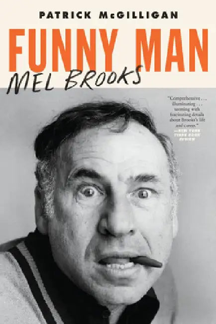 Funny Man: Mel Brooks by Patrick McGilligan
