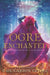 Ogre Enchanted by Gail Carson Levine