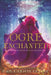 Ogre Enchanted by Gail Carson Levine