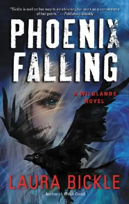 Phoenix Falling: A Wildlands Novel by Laura Bickle