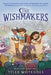 The Wishmakers by Tyler Whitesides