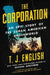 The Corporation: An Epic Story of the Cuban American Underworld by T. J. English