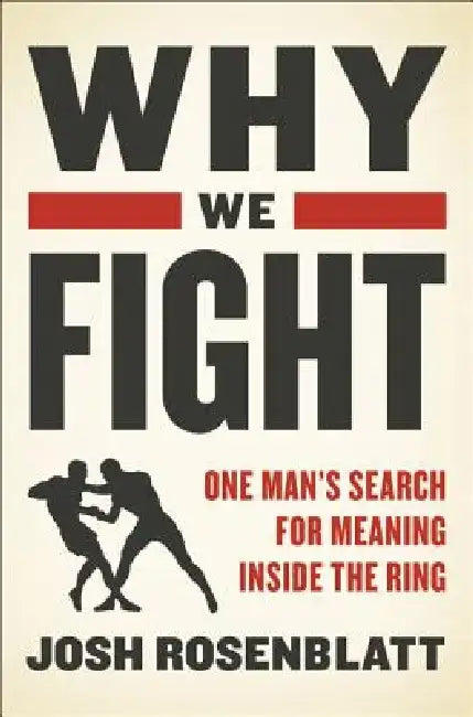 Why We Fight by Josh Rosenblatt