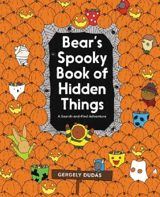 Bear's Spooky Book of Hidden Things: Halloween Seek-And-Find by Gergely Duds