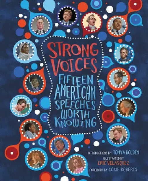 Strong Voices: Fifteen American Speeches Worth Knowing by Tonya Bolden