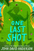 One Last Shot by John David Anderson