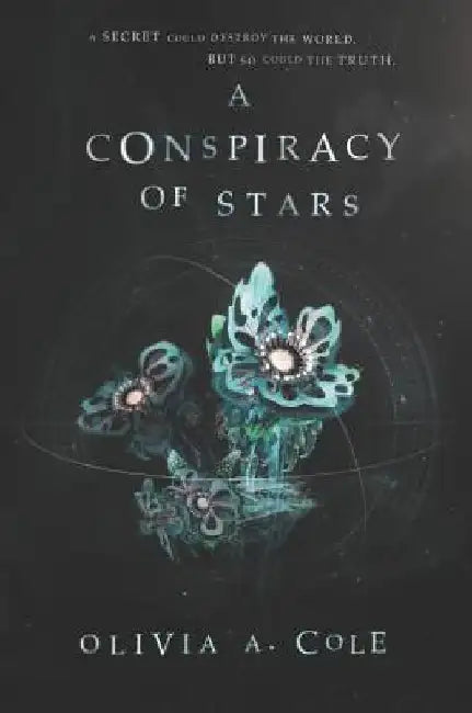 A Conspiracy of Stars by Olivia a. Cole