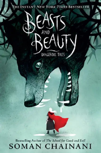 Beasts and Beauty: Dangerous Tales by Soman Chainani