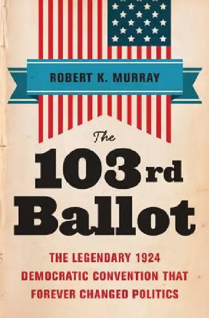 103rd Ballot by Robert Keith Murray