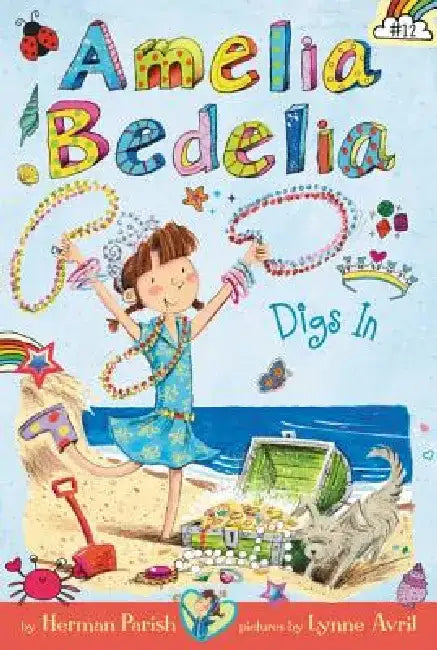 Amelia Bedelia Chapter Book #12: Amelia Bedelia Digs in by Herman Parish