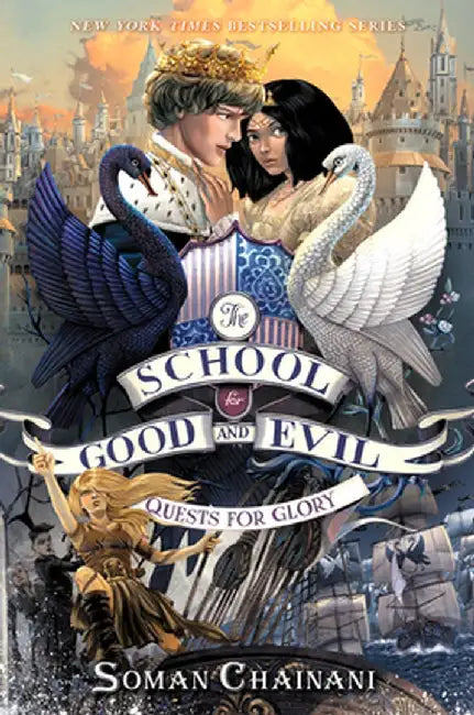 The School for Good and Evil #4: Quests for Glory by Soman Chainani