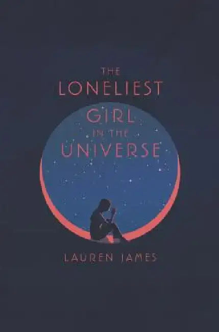 The Loneliest Girl in the Universe by Lauren James