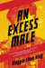 An Excess Male by Maggie Shen King