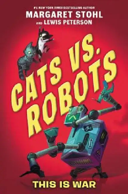 Cats vs. Robots: This Is War by Margaret Stohl