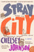 Stray City by Chelsey Johnson