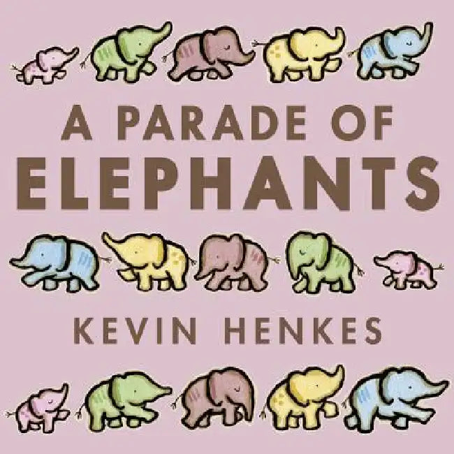 A Parade of Elephants by Kevin Henkes, Kevin Henkes
