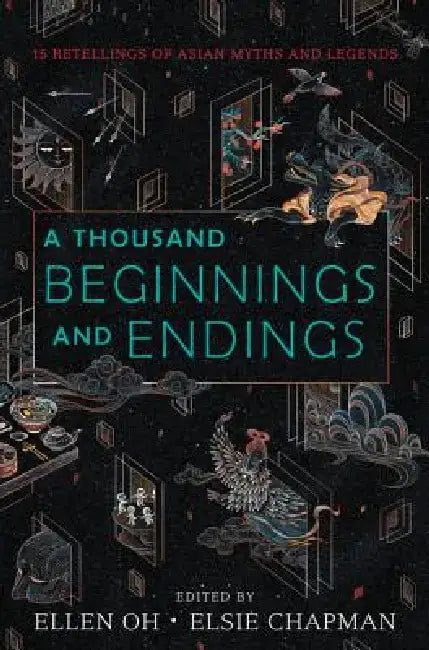 A Thousand Beginnings and Endings by Ellen Oh