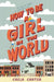 How to Be a Girl in the World by Caela Carter