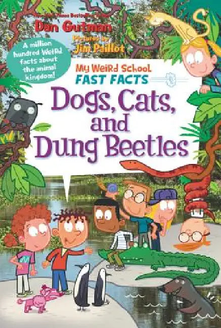 My Weird School Fast Facts: Dogs, Cats, and Dung Beetles by Dan Gutman, Jim Paillot