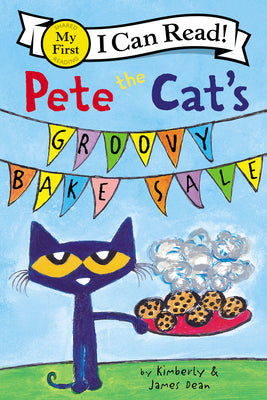 Pete the Cat's Groovy Bake Sale by James Dean