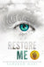 Restore Me by Tahereh Mafi