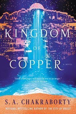 The Kingdom of Copper by S. A. Chakraborty