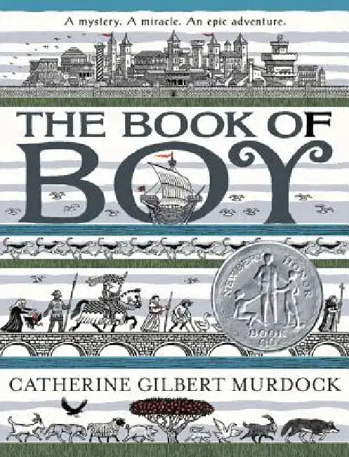 The Book of Boy: A Newbery Honor Award Winner by Catherine Gilbert Murdock