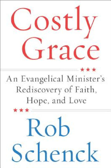 Costly Grace by Rob Schenck
