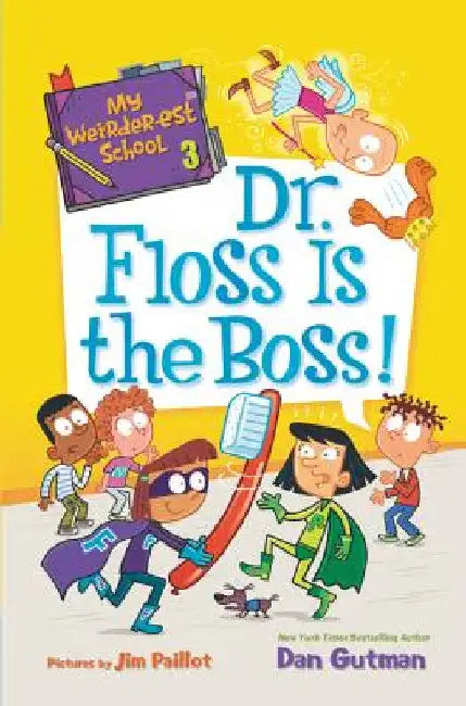 My Weirder-est School: Dr. Floss Is the Boss! by Dan Gutman