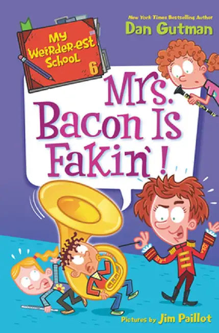 My Weirder-Est School #6: Mrs. Bacon Is Fakin'! by Dan Gutman