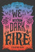 We Set the Dark on Fire by Tehlor Kay Mejia