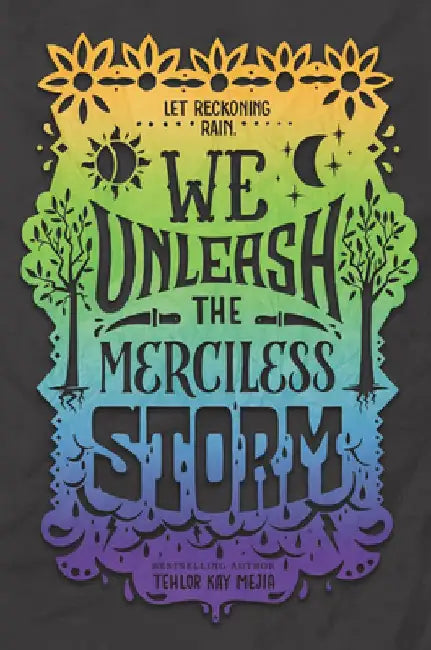 We Unleash the Merciless Storm by Tehlor Kay Mejia