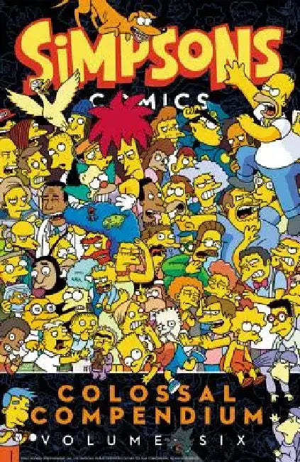Simpsons Comics Colossal Compendium Volume 6 by Matt Groening