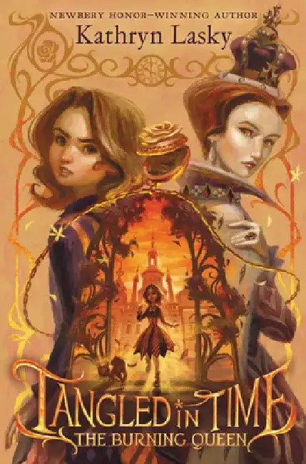 Tangled in Time 2: The Burning Queen by Kathryn Lasky