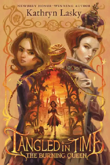 Tangled in Time 2: The Burning Queen by Kathryn Lasky