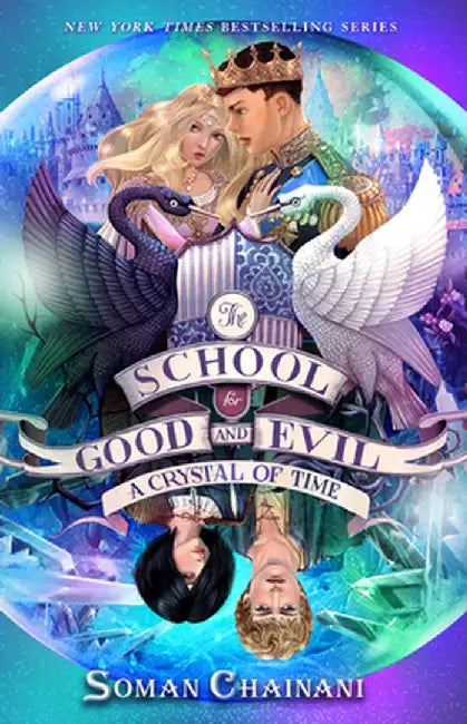 The School for Good and Evil #5: A Crystal of Time by Soman Chainani