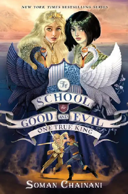 The School for Good and Evil #6: One True King by Soman Chainani