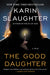 The Good Daughter by Karin Slaughter